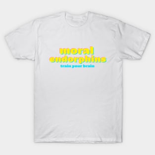 moral endorphins T-Shirt